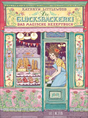 cover image of Die Glücksbäckerei – Das magische Rezeptbuch